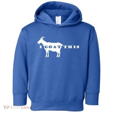 I Goat This Toddler Hoodie