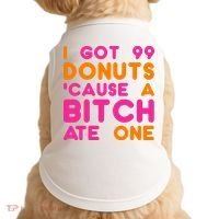I Got 99 Donuts Cause A B*tch Ate One Doggie Tank thumb 0