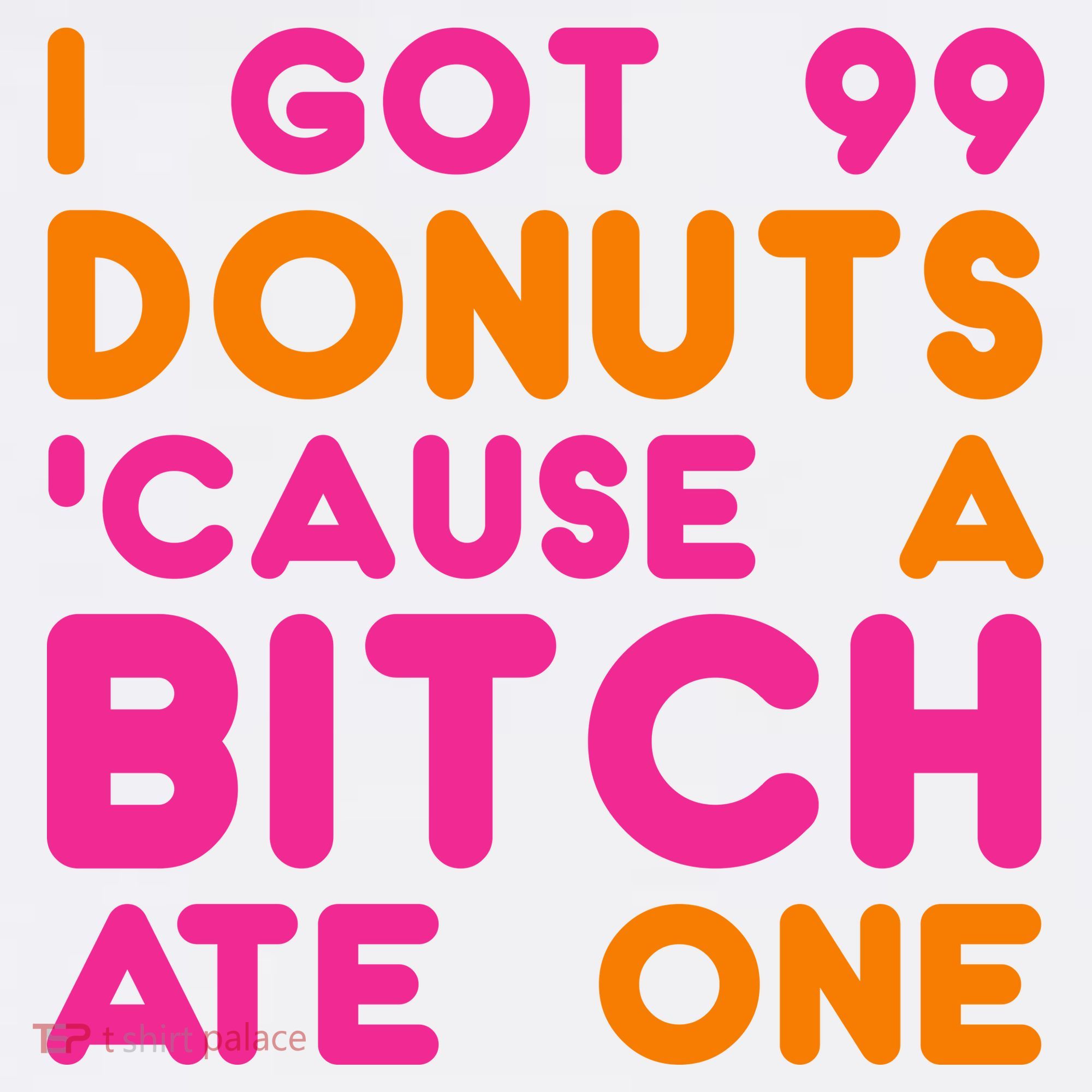 I Got 99 Donuts Cause A B*tch Ate One USA-Made Doggie Bandana