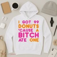 I Got 99 Donuts Cause A B*tch Ate One Hoodie thumb 3