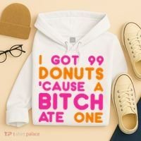 I Got 99 Donuts Cause A B*tch Ate One Hoodie thumb 4