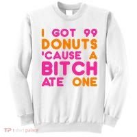 I Got 99 Donuts Cause A B*tch Ate One Sweatshirt thumb 0