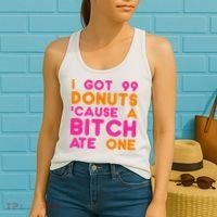 I Got 99 Donuts Cause A B*tch Ate One Women's Tank Top thumb 2