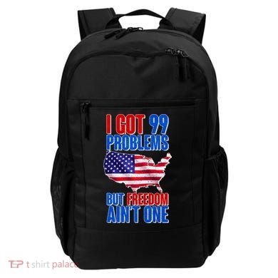 I Got 99 Problem But Freedom Ain't One Backpack