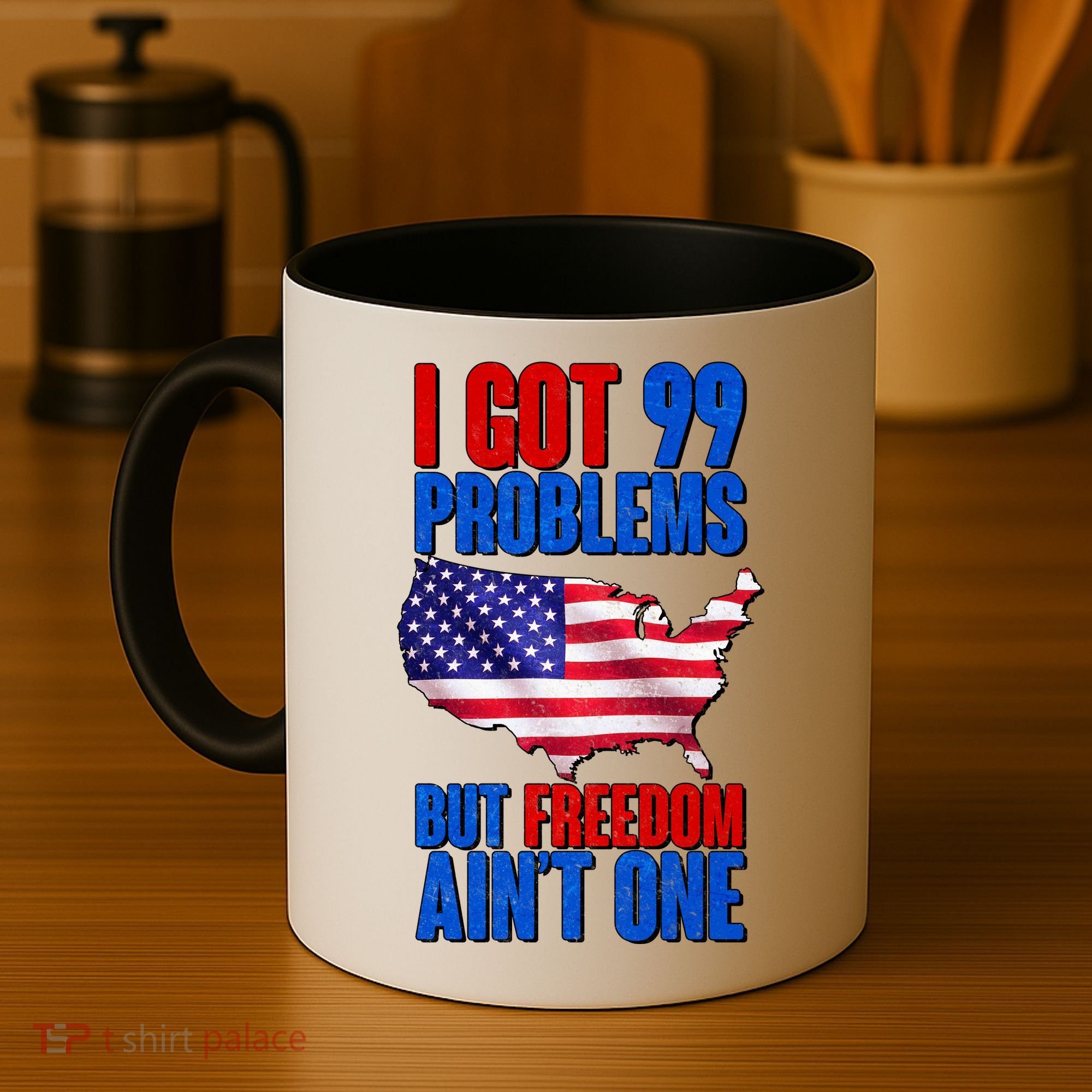 I Got 99 Problem But Freedom Ain't One Coffee Mug