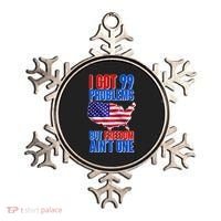 I Got 99 Problem But Freedom Ain't One Ornament thumb 0