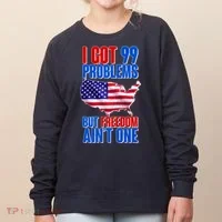 I Got 99 Problem But Freedom Ain't One Women's Sweatshirt thumb 0