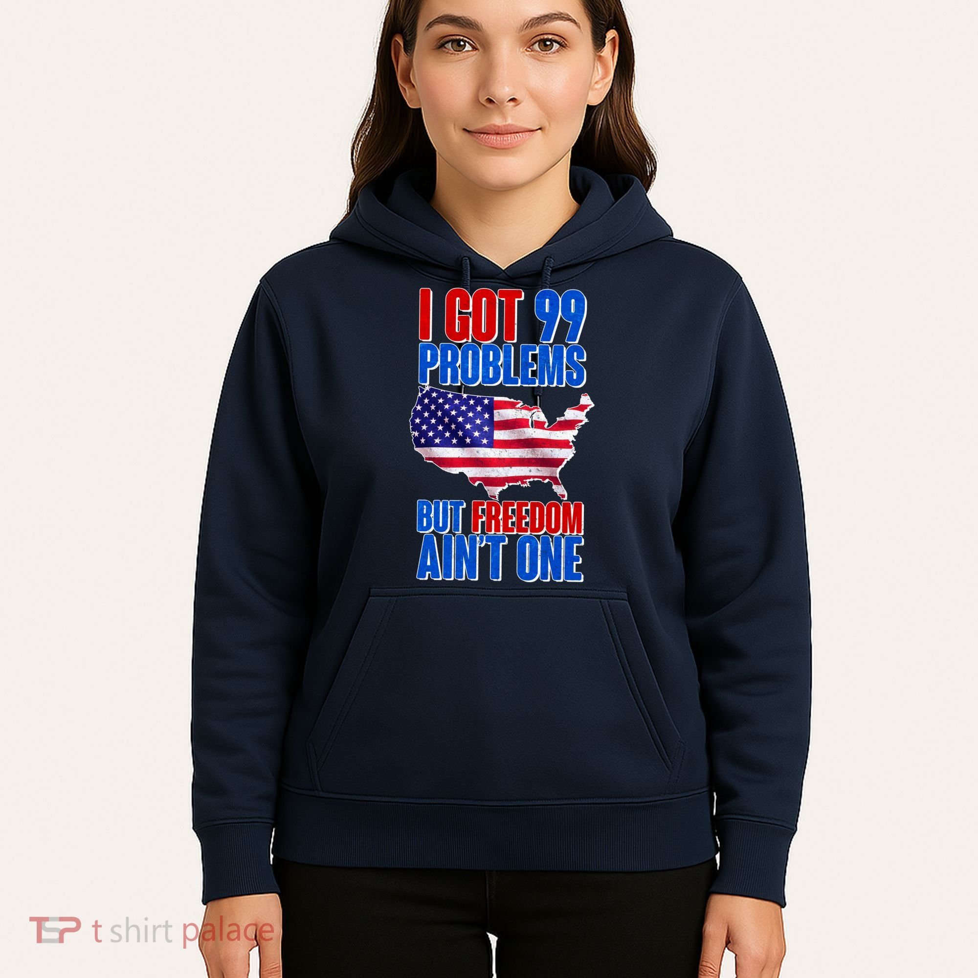 I Got 99 Problem But Freedom Ain't One Hoodie