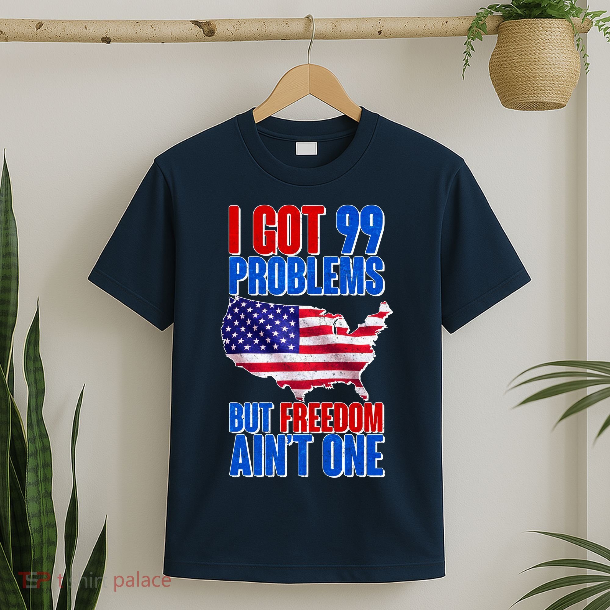 I Got 99 Problem But Freedom Ain't One T-Shirt