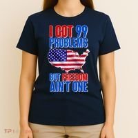 I Got 99 Problem But Freedom Ain't One T-Shirt thumb 4