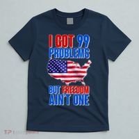 I Got 99 Problem But Freedom Ain't One T-Shirt thumb 5