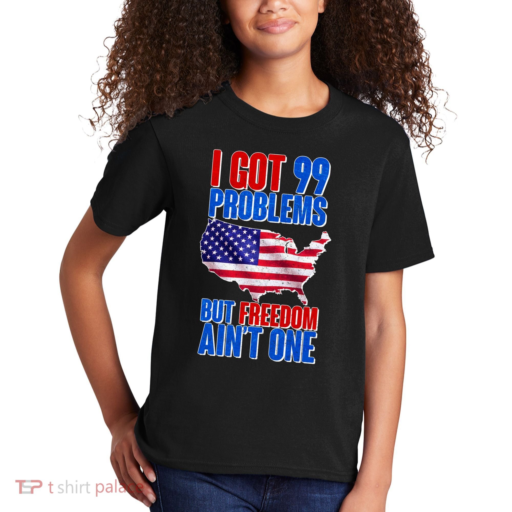 I Got 99 Problem But Freedom Ain't One Kids T-Shirt