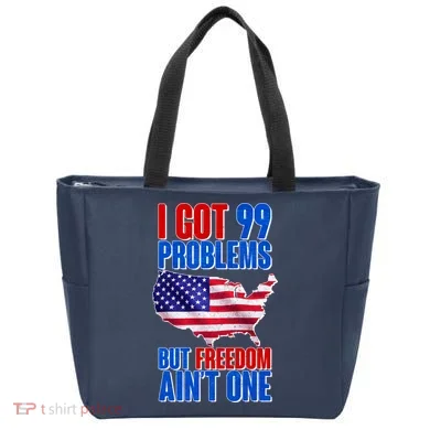 I Got 99 Problem But Freedom Ain't One Tote Bag
