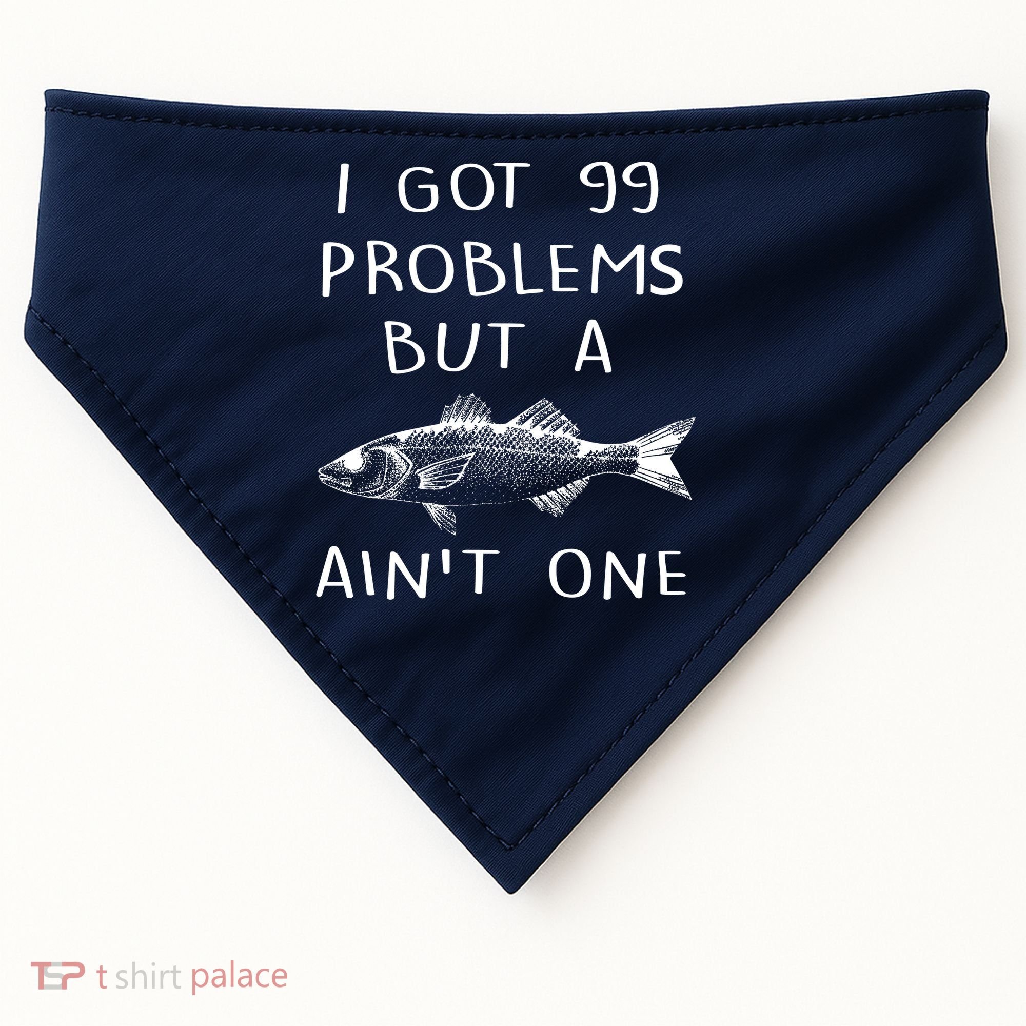 I Got 99 Problems But A Fish Ain't One USA-Made Doggie Bandana