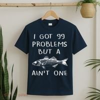 I Got 99 Problems But A Fish Ain't One T-Shirt thumb 2