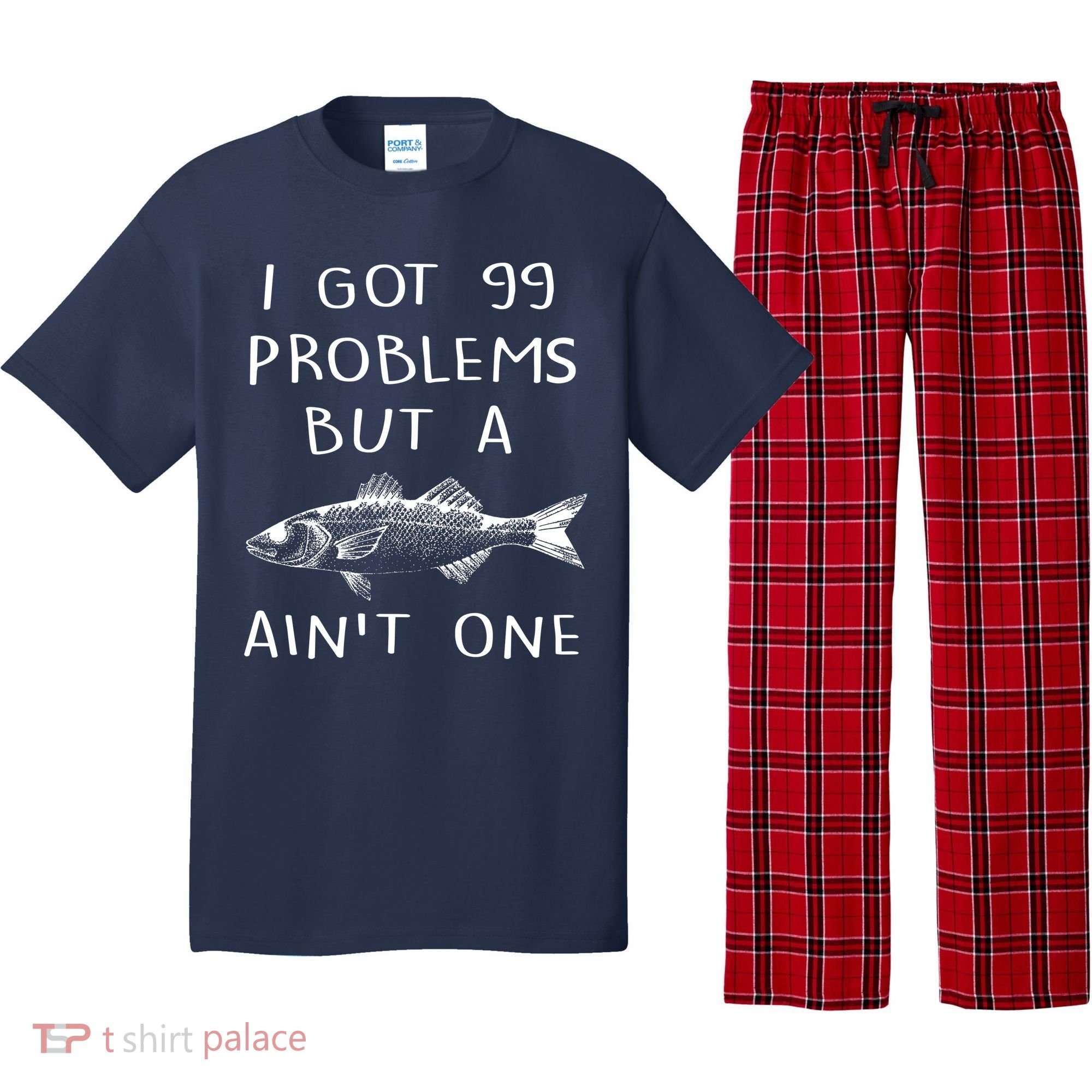 I Got 99 Problems But A Fish Ain't One Pajama Set