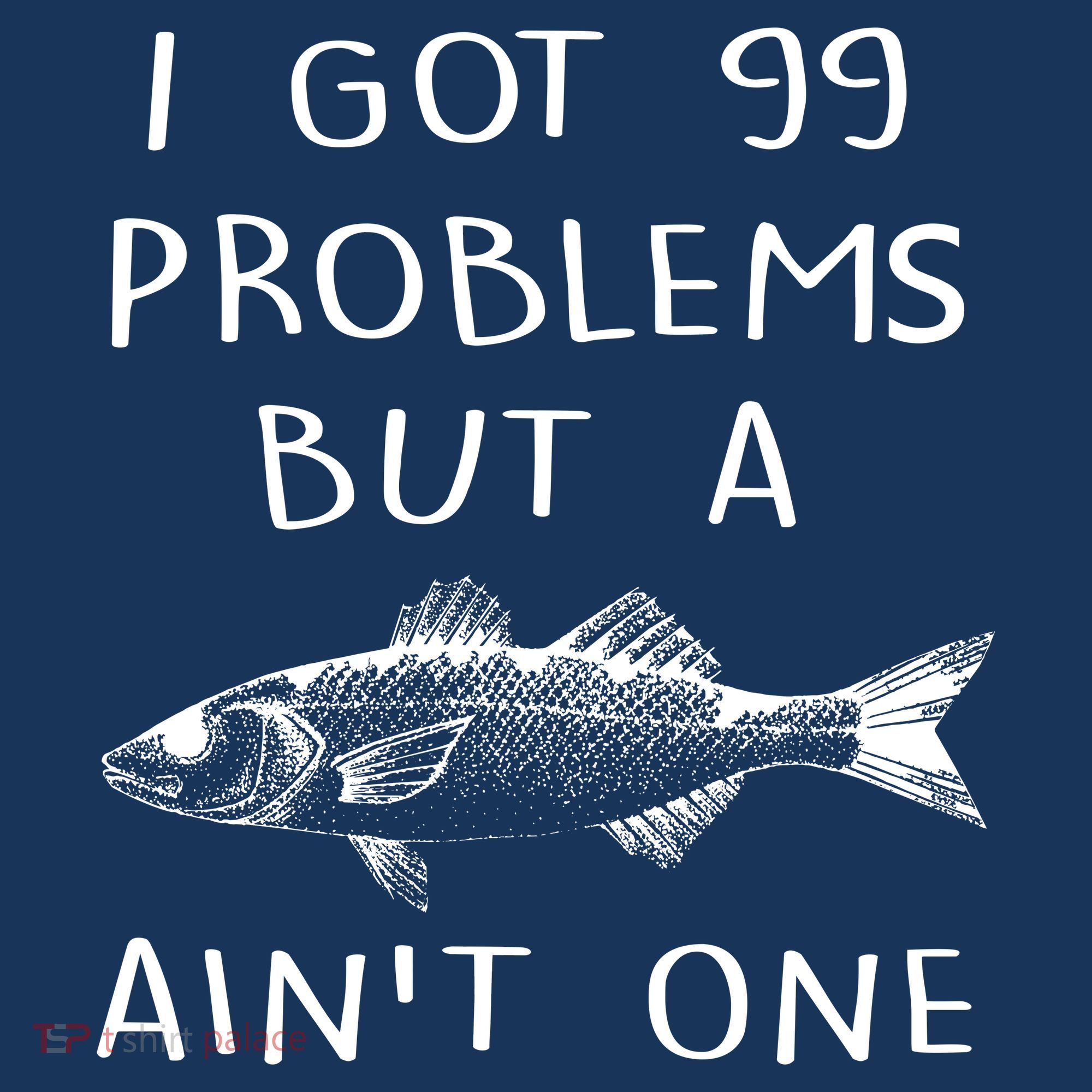 I Got 99 Problems But A Fish Ain't One Pajama Set