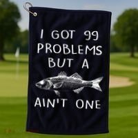 I Got 99 Problems But A Fish Ain't One Golf Towel thumb 1