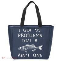I Got 99 Problems But A Fish Ain't One Tote Bag thumb 0