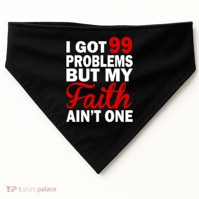 I Got 99 Problems But My Faith Ain't One USA-Made Doggie Bandana