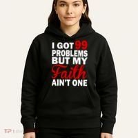 I Got 99 Problems But My Faith Ain't One Hoodie thumb 5