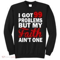 I Got 99 Problems But My Faith Ain't One Sweatshirt thumb 0