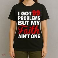 I Got 99 Problems But My Faith Ain't One T-Shirt thumb 4