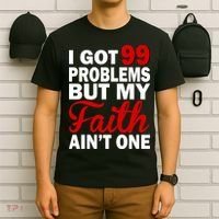 I Got 99 Problems But My Faith Ain't One T-Shirt thumb 6