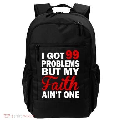 I Got 99 Problems But My Faith Ain't One Backpack
