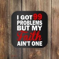 I Got 99 Problems But My Faith Ain't One Coaster thumb 0