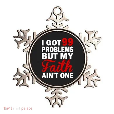 I Got 99 Problems But My Faith Ain't One Ornament
