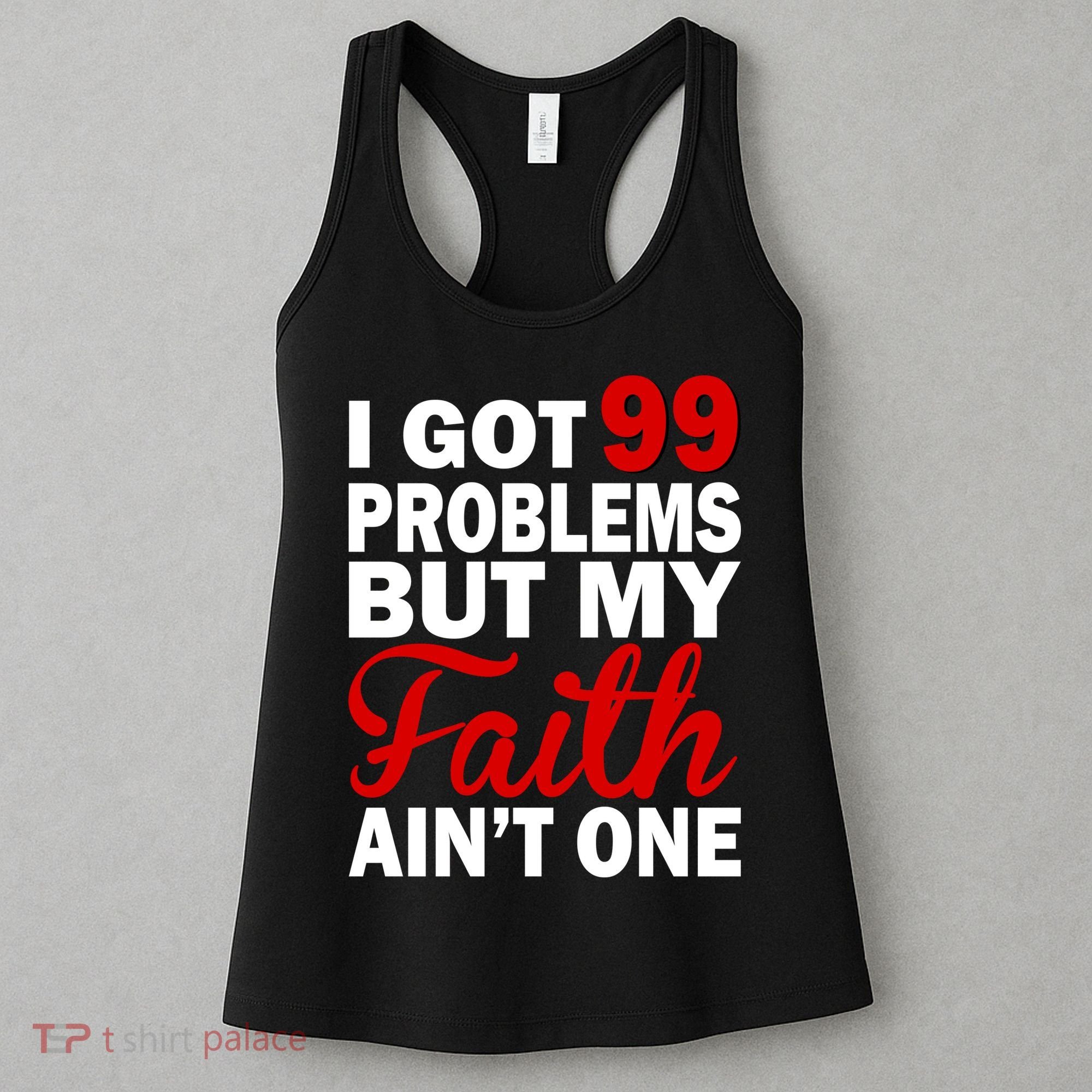 I Got 99 Problems But My Faith Ain't One Women's Tank Top