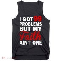 I Got 99 Problems But My Faith Ain't One Tank Top thumb 0