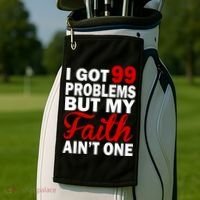 I Got 99 Problems But My Faith Ain't One Golf Towel thumb 2
