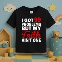 I Got 99 Problems But My Faith Ain't One Toddler T-Shirt thumb 3