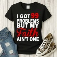 I Got 99 Problems But My Faith Ain't One Women's T-Shirt thumb 3