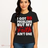 I Got 99 Problems But My Faith Ain't One Women's T-Shirt thumb 4