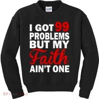 I Got 99 Problems But My Faith Ain't One Kids Sweatshirt thumb 0