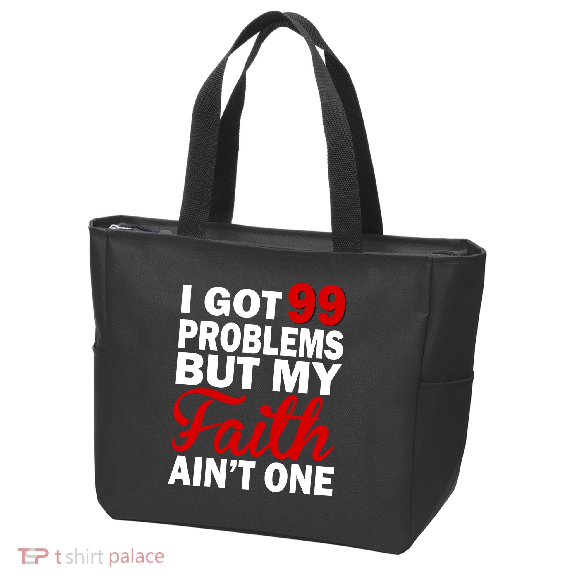 I Got 99 Problems But My Faith Ain't One Tote Bag