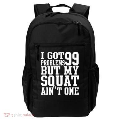 I Got 99 Problems But My Squat Ain't One Backpack