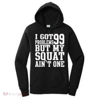 I Got 99 Problems But My Squat Ain't One Women's Hoodie thumb 0