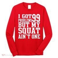 I Got 99 Problems But My Squat Ain't One Long Sleeve Shirt thumb 0