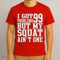 I Got 99 Problems But My Squat Ain't One T-Shirt thumb 3