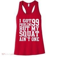 I Got 99 Problems But My Squat Ain't One Women's Tank Top thumb 0
