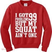 I Got 99 Problems But My Squat Ain't One Kids Sweatshirt thumb 0