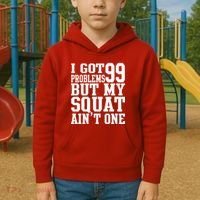 I Got 99 Problems But My Squat Ain't One Kids Hoodie thumb 2