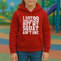 I Got 99 Problems But My Squat Ain't One Kids Hoodie thumb 3