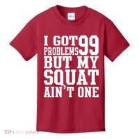 I Got 99 Problems But My Squat Ain't One Kids T-Shirt thumb 0