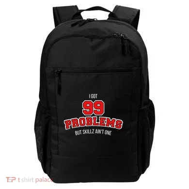 I Got 99 Problems But Skillz Ain't One Backpack
