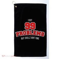 I Got 99 Problems But Skillz Ain't One Golf Towel thumb 0